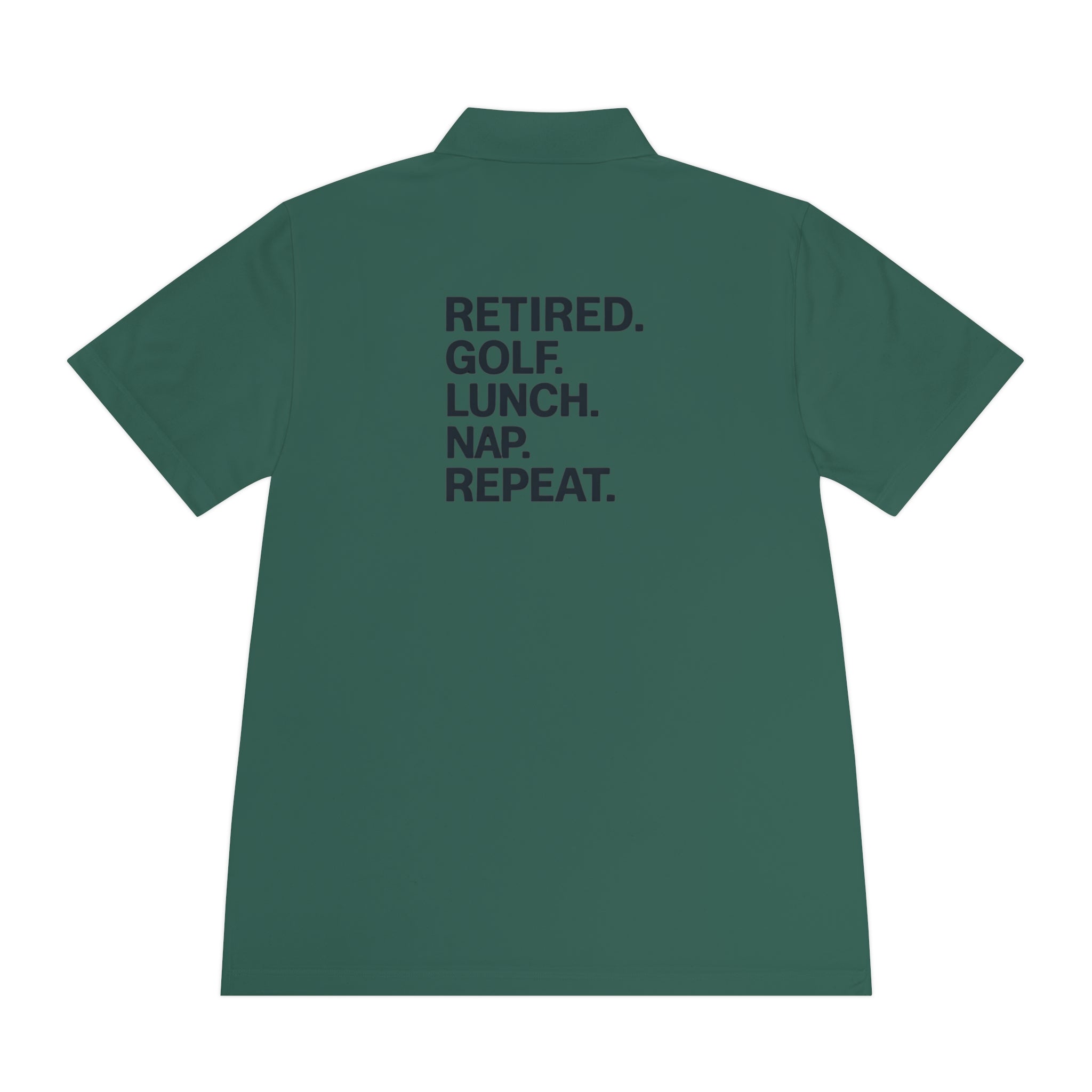 Retired. Golf. Lunch. Nap. Repeat. Polo